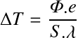 Équation en notation Latex : \Delta T=\frac{\varPhi.e}{S.\lambda}